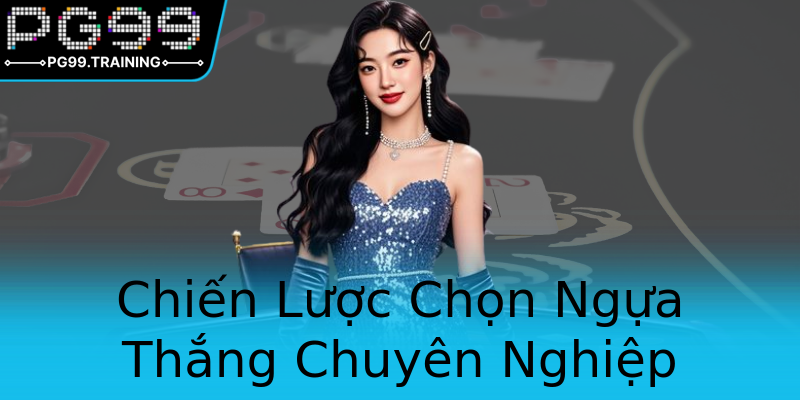 Chiến Lược Chọn Ngựa Thắng Chuyên Nghiệp