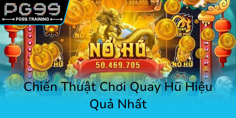 Game Quay Hũ Dễ Nổ Nhất - Bí Kíp Chinh Phục PG99 Và Những Bí Mật Đằng Sau Chiến Thắng 2 Chien Thuat Choi Quay Hu Hieu Qua Nhat0