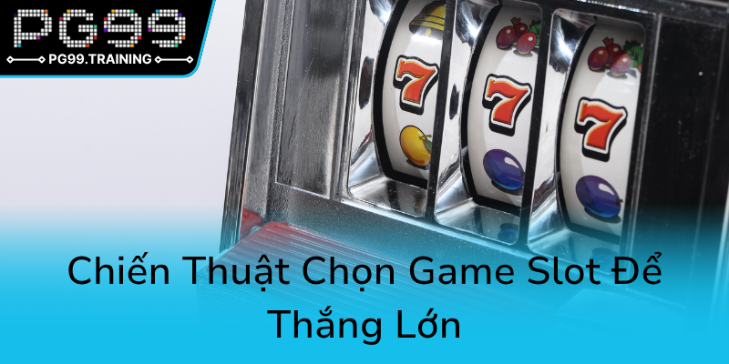 Khám Phá Nổ Hũ Tấn Lộc - Thế Giới Game Slot PG99 Đầy Sức Hấp Dẫn Và Cơ Hội Làm Giàu 2 Chien Thuat Chon Game Slot De Thang Lon0