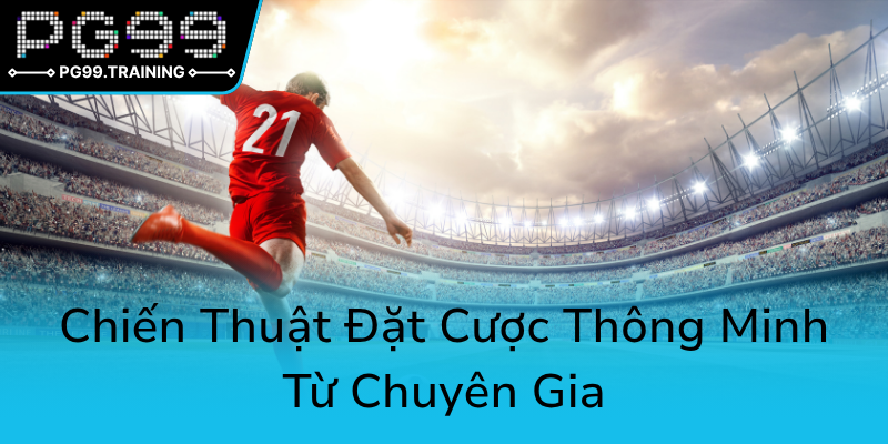 Khám Phá Euro Kèo Bóng Đá - Bí Quyết Đặt Cược Chuyên Nghiệp Và Hiệu Quả Với PG99 1 Chien Thuat Dat Cuoc Thong Minh Tu Chuyen Gia0