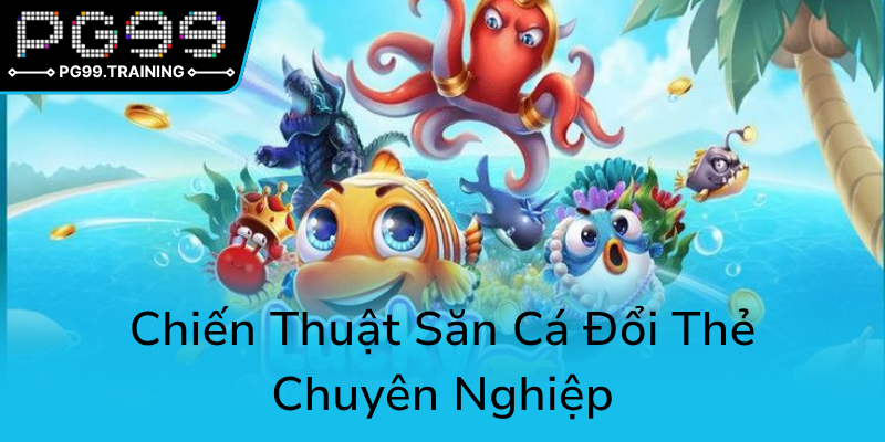 Khám Phá Game Bắn Cá Vui Lễ Hội Săn Cá - Trải Nghiệm Đổi Thưởng Đỉnh Cao Tại PG99 2 Chien Thuat San Ca Doi The Chuyen Nghiep0