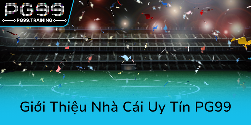 Khám Phá Thể Thao PG99 - Nhà Cái Uy Tín Đưa Trải Nghiệm Cá Cược Đỉnh Cao 1 Gioi Thieu Nha Cai Uy Tin Pg990