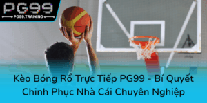 Keo Bong Ro Truc Tiep Pg99 Bi Quyet Chinh Phuc Nha Cai Chuyen Nghiep0