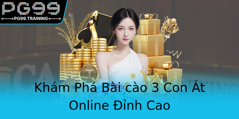 Khám Phá Bài cào 3 Con Át Online Đỉnh Cao Khám Phá Bài cào 3 Con Át Online Đỉnh Cao