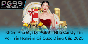 Kham Pha Dai Ly Pg99 Nha Cai Uy Tin Voi Trai Nghiem Ca Cuoc Dang Cap 20250