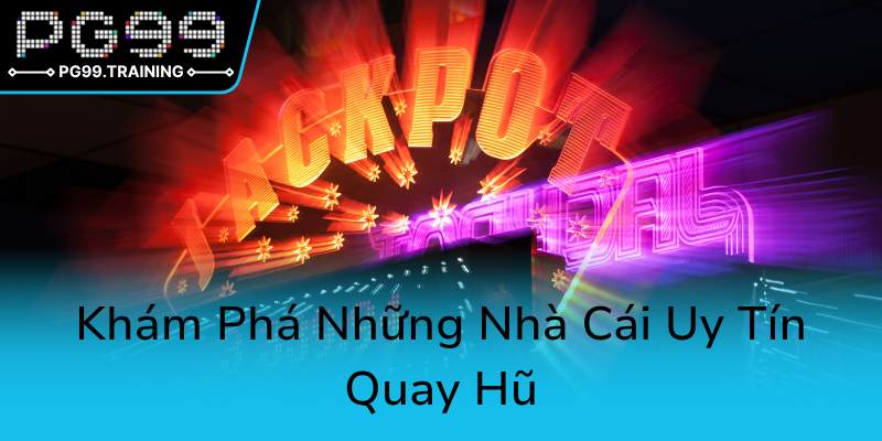 Game Quay Hũ Dễ Nổ Nhất - Bí Kíp Chinh Phục PG99 Và Những Bí Mật Đằng Sau Chiến Thắng 3 Kham Pha Nhung Nha Cai Uy Tin Quay Hu0