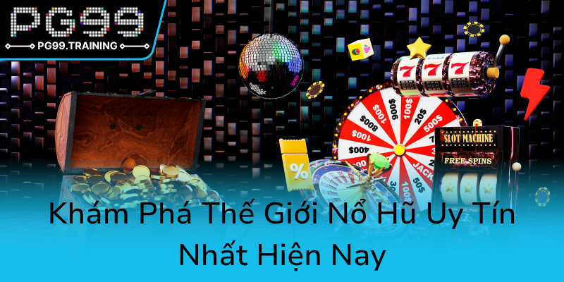 Khám Phá Nổ Hũ Tấn Lộc - Thế Giới Game Slot PG99 Đầy Sức Hấp Dẫn Và Cơ Hội Làm Giàu 1 Kham Pha The Gioi No Hu Uy Tin Nhat Hien Nay0 1