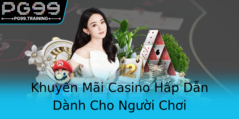 Khuyến Mãi Casino Hấp Dẫn Dành Cho Người Chơi Khuyến Mãi Casino Hấp Dẫn Dành Cho Người Chơi