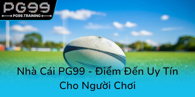 Khám Phá Thế Giới Kèo Bóng Bầu Dục Anh Đẳng Cấp - PG99 Là Sự Lựa Chọn Hàng Đầu 2 Nha Cai Pg99 Diem Den Uy Tin Cho Nguoi Choi0