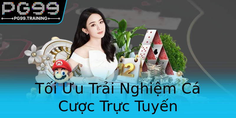 Tối Ưu Trải Nghiệm Cá Cược Trực Tuyến Tối Ưu Trải Nghiệm Cá Cược Trực Tuyến