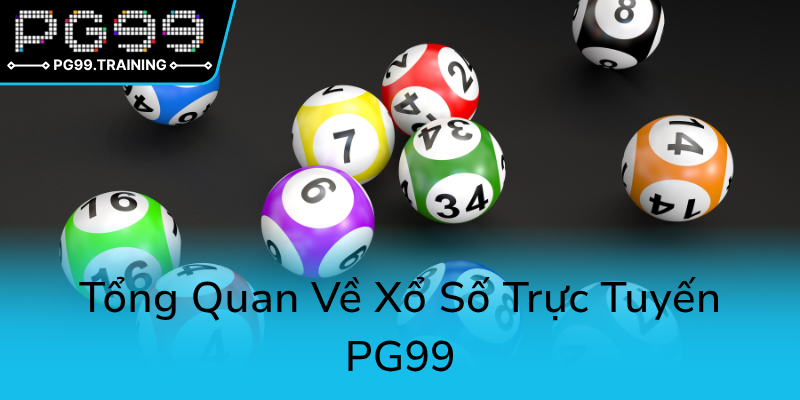 Khám Phá Xổ Số PG99 - Nền Tảng Đầu Tư Thú Vị Và Tiềm Năng Trong Cá Cược Trực Tuyến 1 Tong Quan Ve Xo So Truc Tuyen Pg990